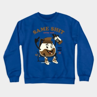 Same Shit Coffee Shop Crewneck Sweatshirt